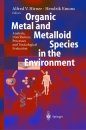 Organic Metal and Metalliod Species in the Environment