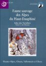 Faune Sauvage des Alpes du Haut Dauphiné: Atlas des Vertébrés, Tome 2
