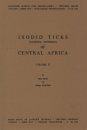Ixodid Ticks (Acarina, Ixodidae) of Central Africa, Volume 2: Genus Ixodes Latreille, 1795