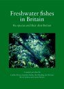 Freshwater Fishes in Britain - The Species and their Distribution