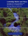 Lebendige Bache and Flusse: Praxistipps zur Gewasserunterhaltung und Revitalisierung von Tieflandgewassern