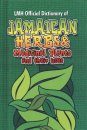 LMH Official Dictionary of Jamaican Herbs & Medicinal Plants and Their Uses