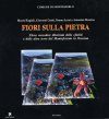 Fiori Sulla Pietra: Flora Vascolare Illustrata delle Ofioliti e delle Altre Terre del Monteferrato in Toscana