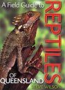 A Field Guide to Reptiles of Queensland