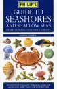 Philip's Guide to Seashores and Shallow Seas