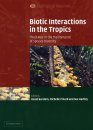 Biotic Interactions in the Tropics