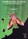 Butterflies & Moths of Ecuador (Including Galapagos) / Mariposas del Ecuador (Continental y Galápagos), Volume 17A