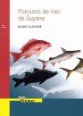 Poissons de Mer de Guyane: Guide Illustré [Marine Fish of French Guyana: Illustrated Guide]