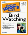 The Complete Idiot's Guide to Bird Watching
