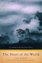 The Heart of the World: A Journey to the Last Secret Place
