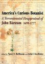America's Curious Botanist: A Tercentennial Reappraisal of John Bartram (1699-1777)