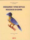 Dinosaurios y Otros Reptiles Mesozoicos en Espana [Dinosaurs and Other Mesozoic Reptiles in Spain]