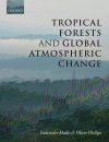 Tropical Forests and Global Atmospheric Change