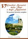 37 Giardini Botanici delle Alpi e degli Appennini [37 Botanical Gardens of the Alps and the Apennines]