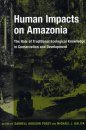 Human Impacts on Amazonia: The Role of Traditional Knowledge in Conservation and Development
