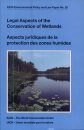 Legal Aspects of the Conservation of Wetlands / Aspectes Juridiques de la Protection des Zones Humides