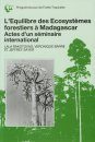 L'Equilibre des Ecosystemes Forestiers a Madagascar