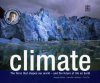 Climate: The Force that Shapes Our World – And the Future of Life on Earth