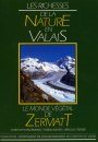 Le Monde Vegetal de Zermatt