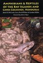 Amphibians and Reptiles of the Bay Islands and Cayos Cochinos, Honduras