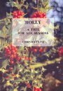 Holly: A Tree for all Seasons