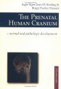 The Prenatal Human Cranium: Normal and Pathological Development