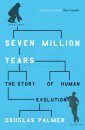 Seven Million Years