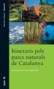 Itineraris pels Parcs Naturals de Catalunya [Itineraries for the National Parks of Catalonia]