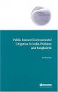 Public Interest Environmental Litigation in India, Pakistan and Bangladesh