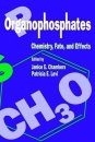 Organophosphates: Chemistry, Fate and Effects