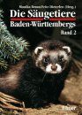 Die Säugetiere Baden Württembergs, Band 2: Insektenfresser (Insectivora), Hasentiere (Lagomorpha), Nagetiere (Rodentia), Raubtiere (Carnivora), Paarhufer (Artiodactyla)
