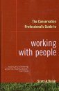 The Conservation Professional's Guide to Working with People