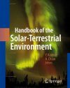 Handbook of the Solar-Terrestrial Environment