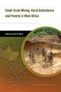 Small-Scale Mining, Rural Subsistence and Poverty in West Africa