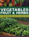 Practical Gardener's Guide to Growing Vegetables, Fruits and Herbs
