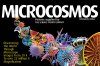 Microcosmos: Discovering the World Through Microscopic Images 40× to 100,000× Magnification