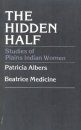 The Hidden Half: Studies of Plains Indian Women