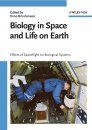 Biology in Space and Life on Earth