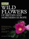 Philip's Wild Flowers of Britain and Northern Europe