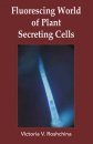 Fluorescing World of Plant Secreting Cells