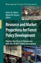 Resource and Market Projections for Forest Policy Development