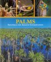 Palms: Sentinels for Amazon Conservation