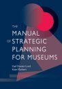 The Manual of Strategic Planning for Museums