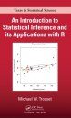 An Introduction to Statistical Inference and its Applications with R