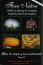 Flora Nativa: Arboles y Arbustos de Uruguay, Argentina, Brasil y Paraguay: Guía de Campo y Usos Medicinales Tomo II