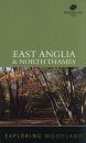 Exploring Woodland: East Anglia and North Thames