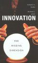 Innovation: The Missing Dimension