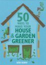 50 Ways to Make Your House and Garden Greener