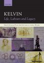 Kelvin: Life, Labours and Legacy