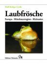 Laubfrösche: Europa, Mittelmeerregion, Kleinasien [Tree Frogs: Europe, Mediterranean Region, Asia Minor]
